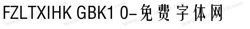 FZLTXIHK GBK1 0字体转换
